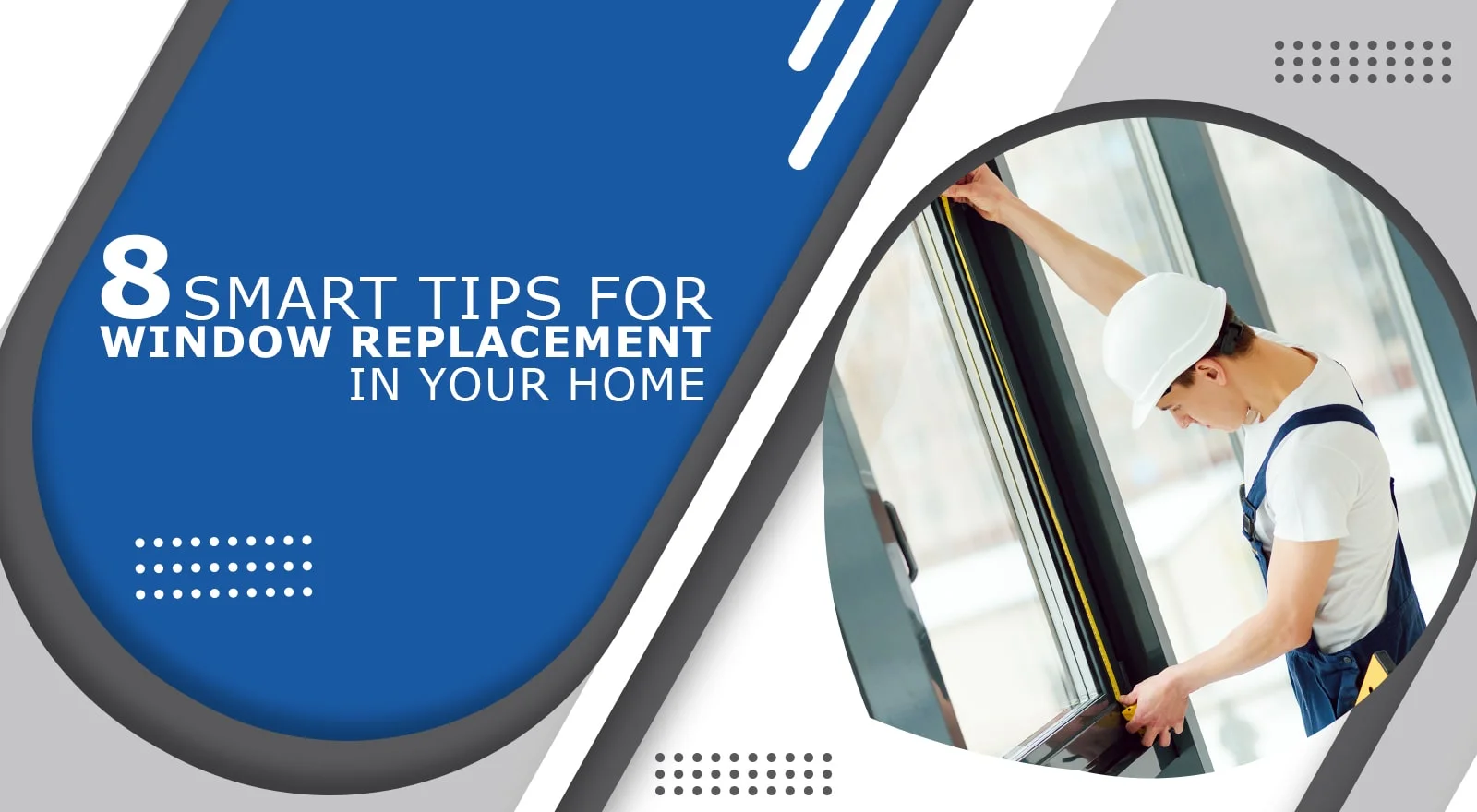 8 Smart Tips for Window Replacement in Your Home