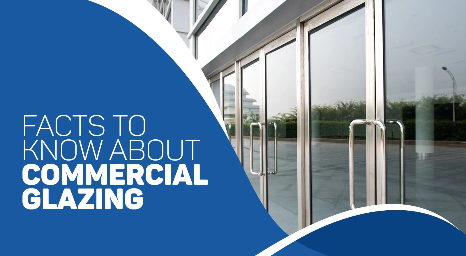 Facts to Know About Commercial Glazing